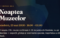 Noaptea Muzeelor 2026